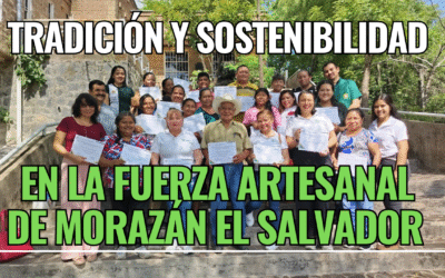 Tradición y Sostenibilidad: La Fuerza Artesanal de Morazán El Salvador